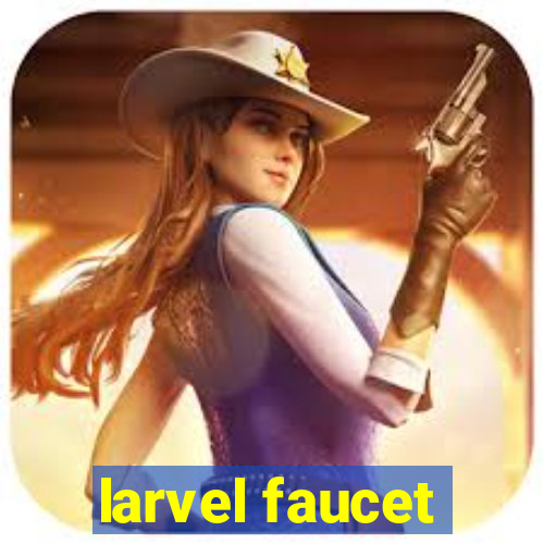 larvel faucet